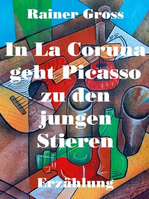 cover image of In La Coruna geht Picasso zu den jungen Stieren